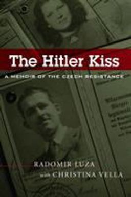 Hitler Kiss A Memoir of Czech Resistance  9780807130308 Front Cover