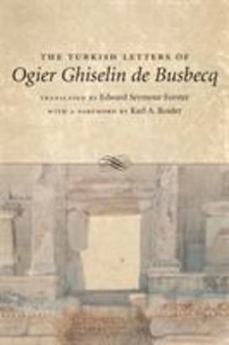 Turkish Letters of Ogier Ghiselin de Busbecq  9780807130711 Front Cover