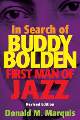 In Search of Buddy Bolden First Man of Jazz 2nd 9780807130933 Front Cover