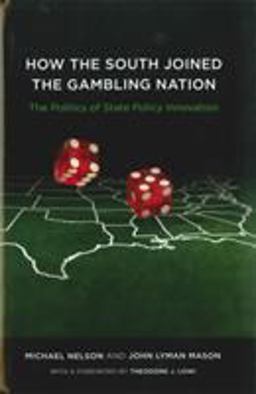 How the South Joined the Gambling Nation The Politics of State Policy Innovation  9780807132548 Front Cover