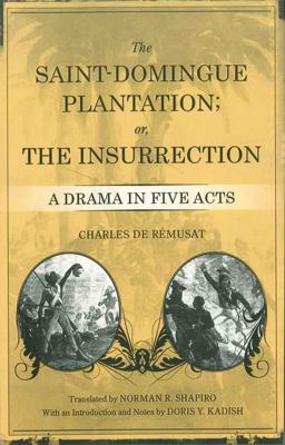 Saint-Domingue Plantation; or, the Insurrection A Drama in Five Acts  9780807133576 Front Cover