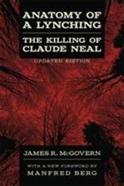 Anatomy of a Lynching The Killing of Claude Neal 2nd 9780807154250 Front Cover