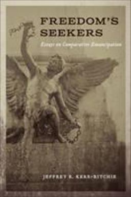 Freedom's Seekers Essays on Comparative Emancipation  9780807154717 Front Cover