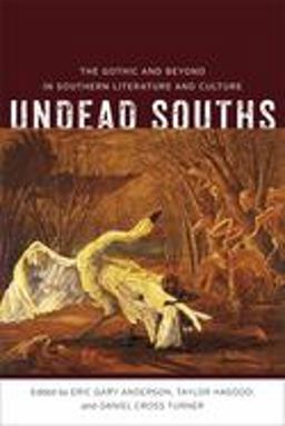 Undead Souths The Gothic and Beyond in Southern Literature and Culture  9780807161074 Front Cover