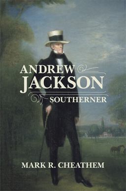 Andrew Jackson, Southerner  9780807162316 Front Cover
