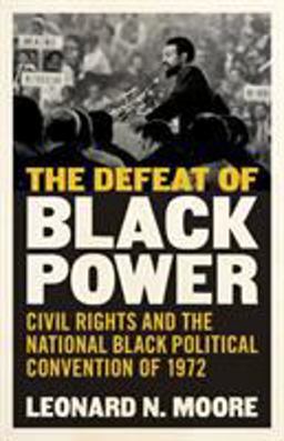 Defeat of Black Power Civil Rights and the National Black Political Convention Of 1972  9780807169032 Front Cover