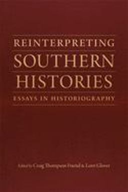 Reinterpreting Southern Histories: Essays in Historiography  9780807173466 Front Cover