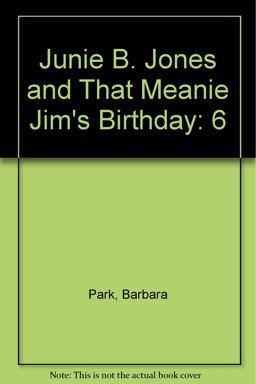 Junie B. Jones and That Meanie Jim's Birthday