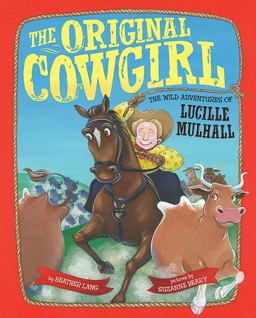 Original Cowgirl The Wild Adventures of Lucille Mulhall  9780807529317 Front Cover