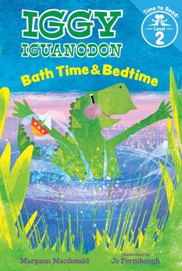 Bath Time and Bedtime (Iggy Iguanodon: Time to Read, Level 2)