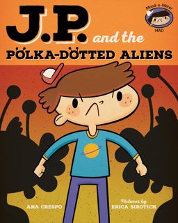JP and the Polka-Dotted Aliens