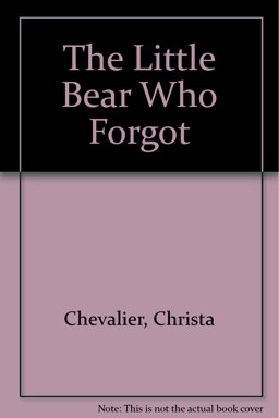The Little Bear Who Forgot