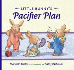 Little Bunny's Pacifier Plan  9780807545812 Front Cover