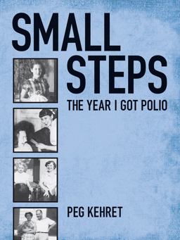 Small Steps The Year I Got Polio  9780807574584 Front Cover