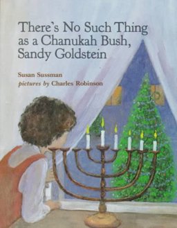 There's No Such Thing as a Chanukah Bush, Sandy Goldstein