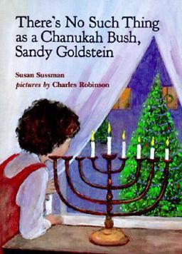 There's No Such Thing as a Chanukah Bush, Sandy Goldstein