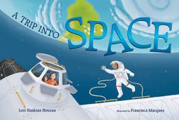 Trip into Space An Adventure to the International Space Station  9780807580912 Front Cover