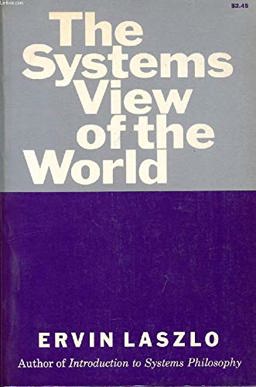 The Systems View of the World The Systems View of the World