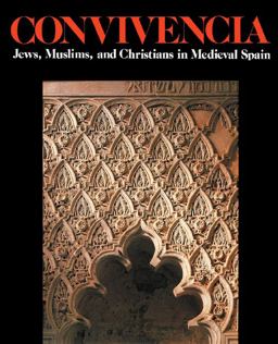 Convivencia Jews Christians and Muslims in Medieval Spain  9780807612866 Front Cover