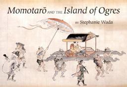 Momotaro and the Island of Ogres  9780807615522 Front Cover
