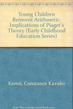 Young Children Reinvent Arithmetic Young Children Reinvent Arithmetic