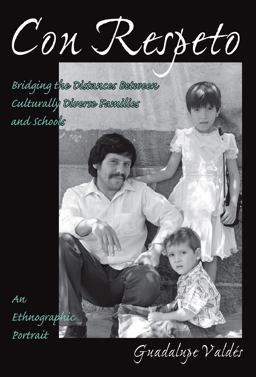Con Respeto Bridging the Distances Between Culturally Diverse Families and Schools - An Ethnographic Portrait  9780807735268 Front Cover