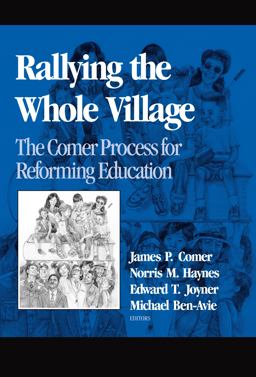 Rallying the Whole Village Comer Process for Reforming Education  9780807735398 Front Cover