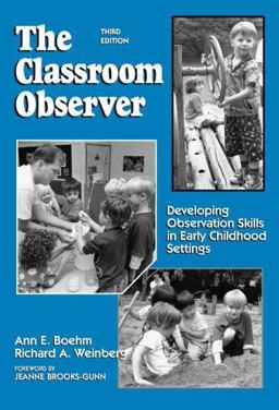 Classroom Observer Developing Observation Skills in Early Childhood Settings 3rd 9780807735701 Front Cover