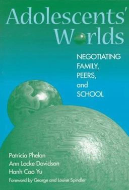 Adolescents' Worlds Negotiating Family The Experience of Home, School and Peers  9780807736814 Front Cover