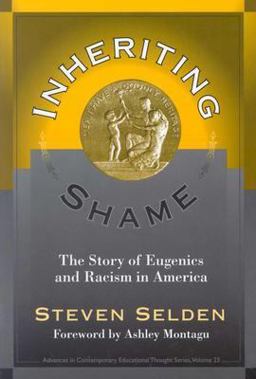 Inheriting Shame The Story of Eugenics and Racism in America  9780807738122 Front Cover