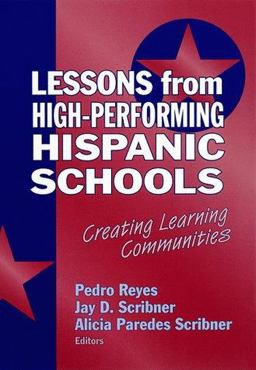 Lessons from High-Performing Hispanic Schools Creating Learning Communities  9780807738306 Front Cover