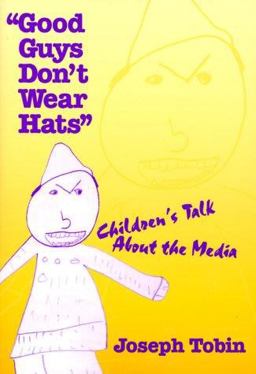 Good Guys Don't Wear Hats Children's Talk about the Media  9780807738863 Front Cover