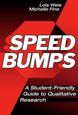Speed Bumps A Student-Friendly Guide to Qualitative Research  9780807739662 Front Cover