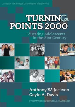 Turning Points 2000 Educating Adolescents in the 21st Century, a Report of the Carnegie Corporation of New York  9780807739969 Front Cover