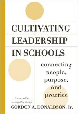 Cultivating Leadership in Schools Connecting People, Purpose and Practice  9780807740026 Front Cover