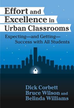 Effort and Excellence in Urban Classrooms Expecting, and Getting, Success with All Students  9780807742167 Front Cover