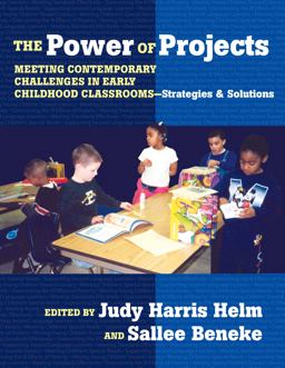 Power of Projects Meeting Contemporary Challenges in Early Childhood Classrooms, Strategies and Solutions  9780807742983 Front Cover