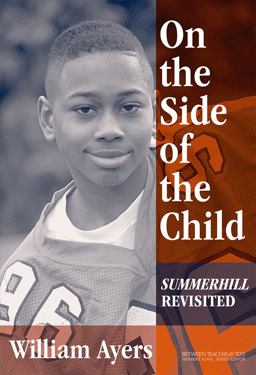 On the Side of the Child Summerhill Revisited  9780807743997 Front Cover
