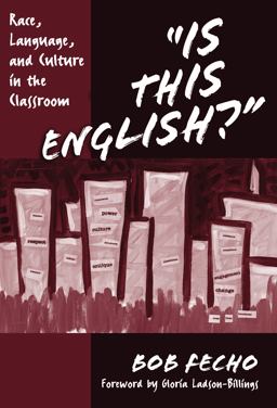 "Is This English?" Race, Language, and Culture in the Classroom  9780807744079 Front Cover