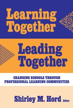 Learning Together, Leading Together Changing Schools Through Professional Learning Communities  9780807744116 Front Cover