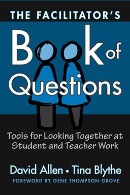 Facilitator's Book of Questions Tools for Looking Together at Student and Teacher Work  9780807744680 Front Cover