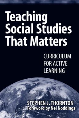 Teaching Social Studies That Matters Curriculum for Active Learning  9780807745229 Front Cover