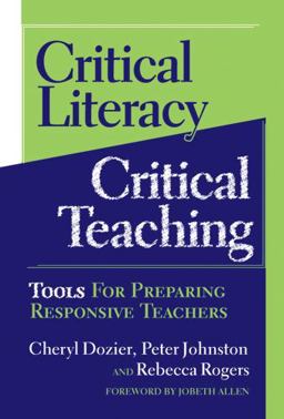 Critical Literacy/Critical Teaching Tools for Preparing Responsive Teachers  9780807746455 Front Cover