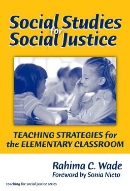 Social Studies for Social Justice Teaching Strategies for the Elementary Classroom  9780807747629 Front Cover