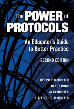 Power of Protocols An Educator's Guide to Better Practice 2nd 9780807747698 Front Cover