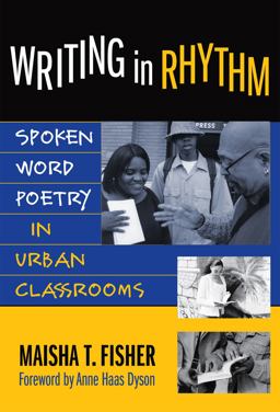 Writing in Rhythm Spoken Word Poetry in Urban Classrooms  9780807747704 Front Cover