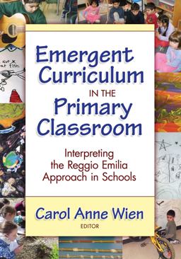Emergent Curriculum in the Primary Classroom Interpreting the Reggio Emilia Approach in Schools  9780807748879 Front Cover