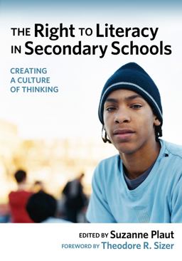 Right to Literacy in Secondary Schools Creating a Culture of Thinking  9780807749180 Front Cover