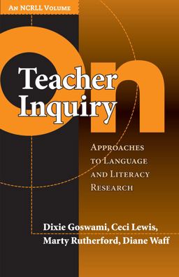 On Teacher Inquiry Approaches to Language and Literacy Research  9780807749456 Front Cover