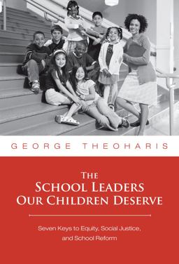 School Leaders Our Children Deserve Seven Keys to Equity, Social Justice, and School Reform  9780807749517 Front Cover